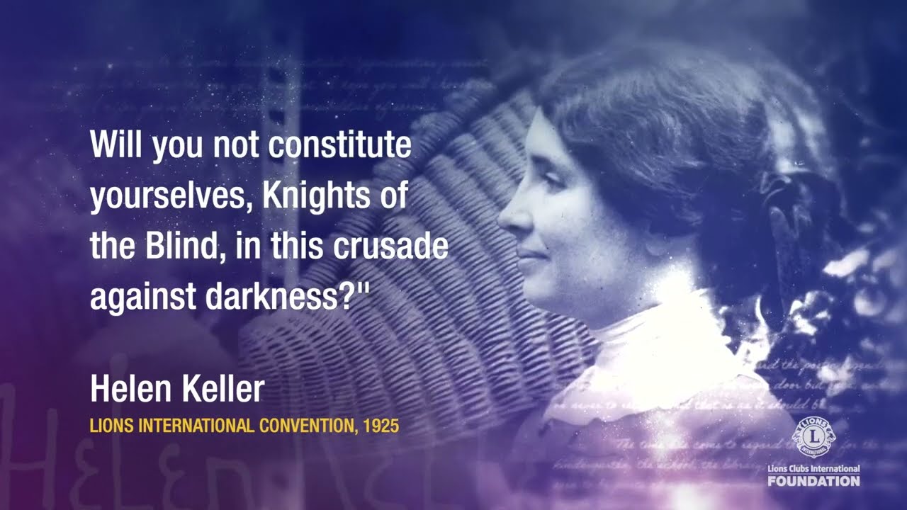 LCIF: How Helen Keller Inspired a Global Movement to End Preventable Blindness