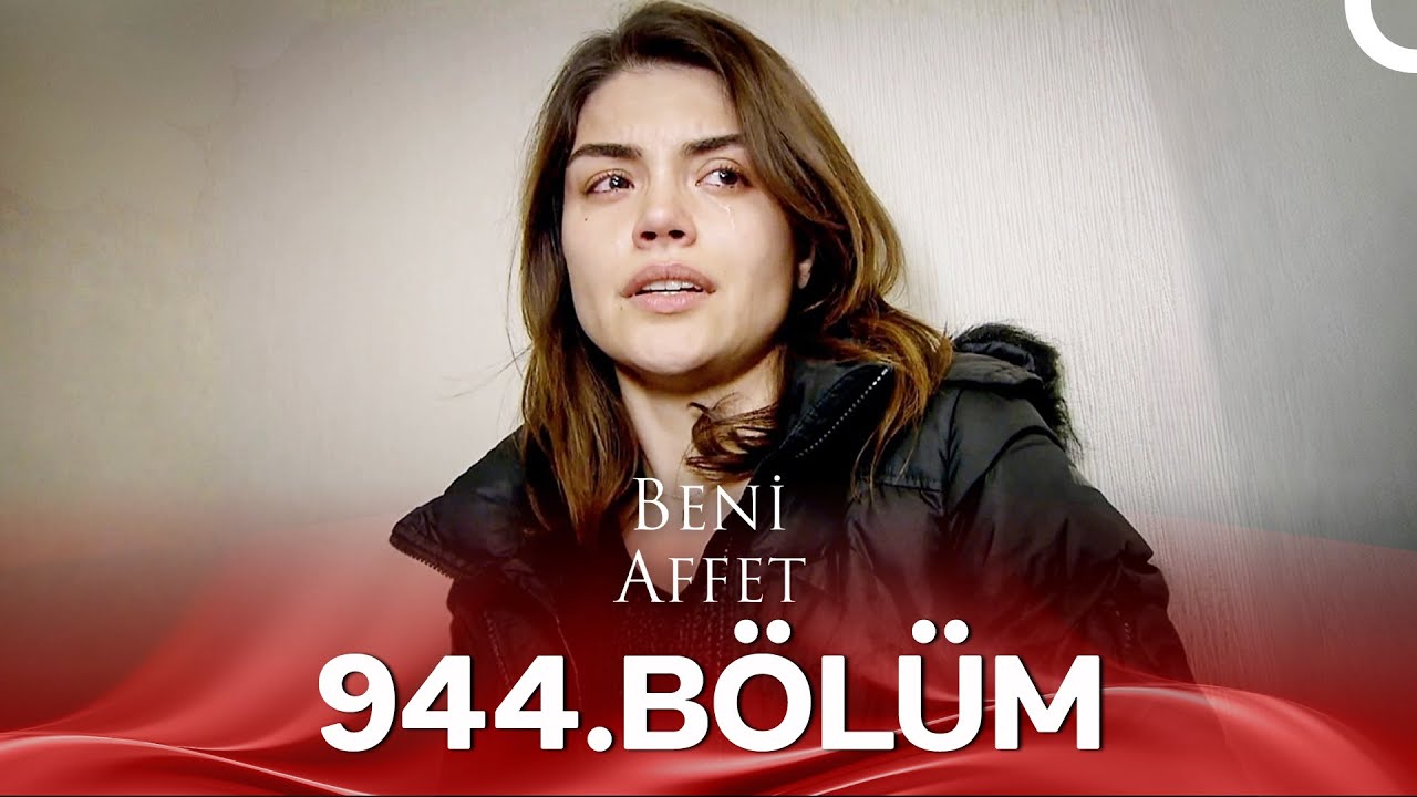 Beni Affet 944. Bölüm