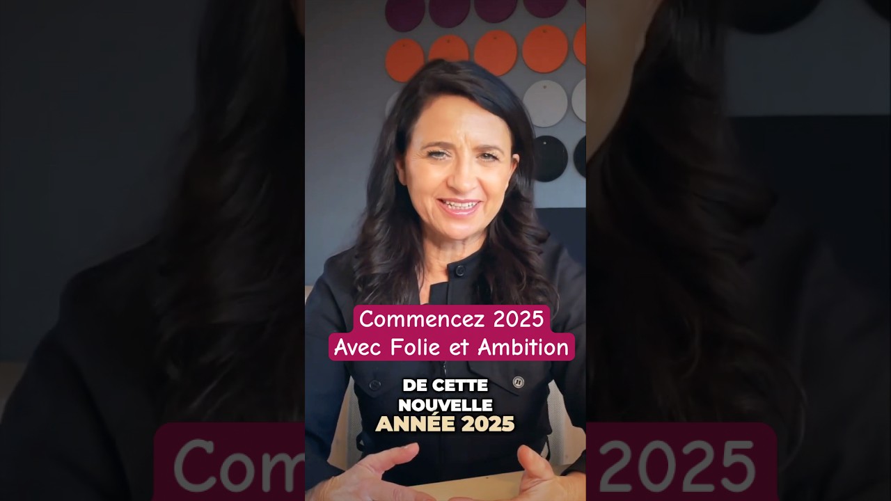 Commencez 2025 avec Folie et Ambition !
