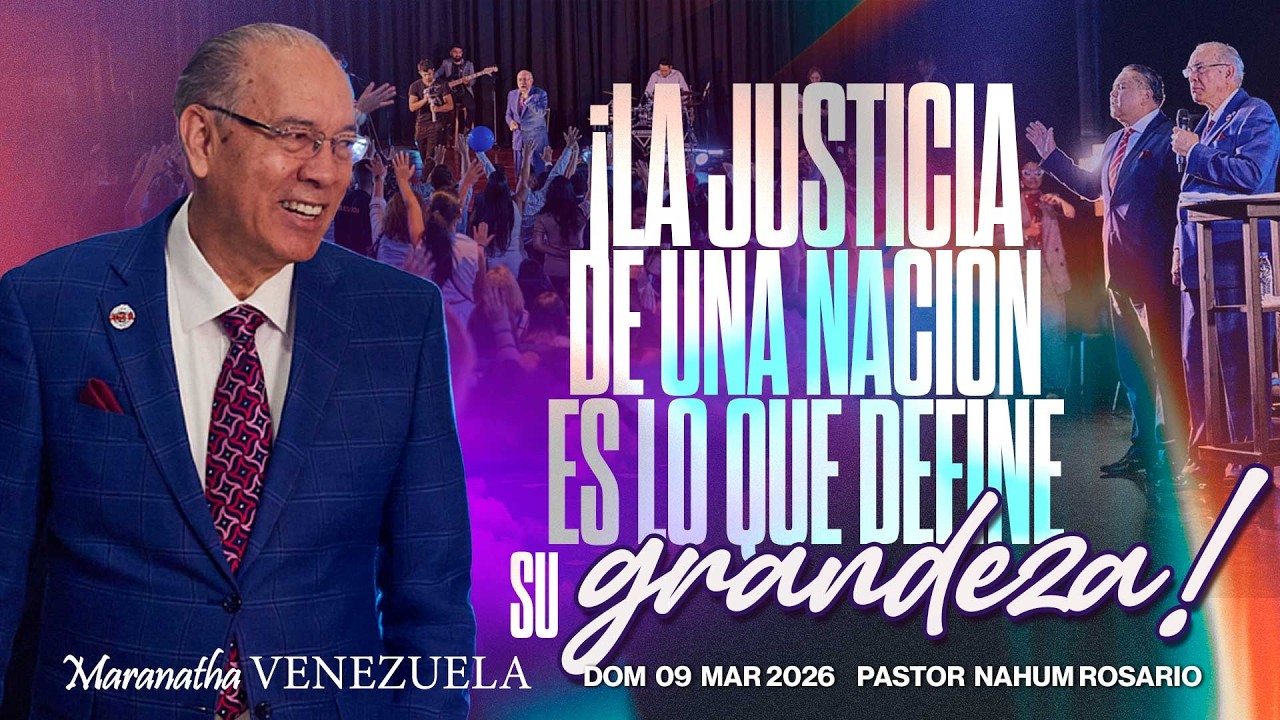 ¡LA JUSTICIA DE UNA NACIÓN ES LO QUE DEFINE SU GRANDEZA! - Pastor Nahum Rosario - Dom 8 Mar, 2026