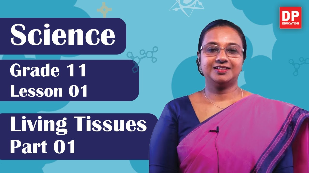 Lesson 01 - Living Tissues (Part 01) | Grade 11 Science in English