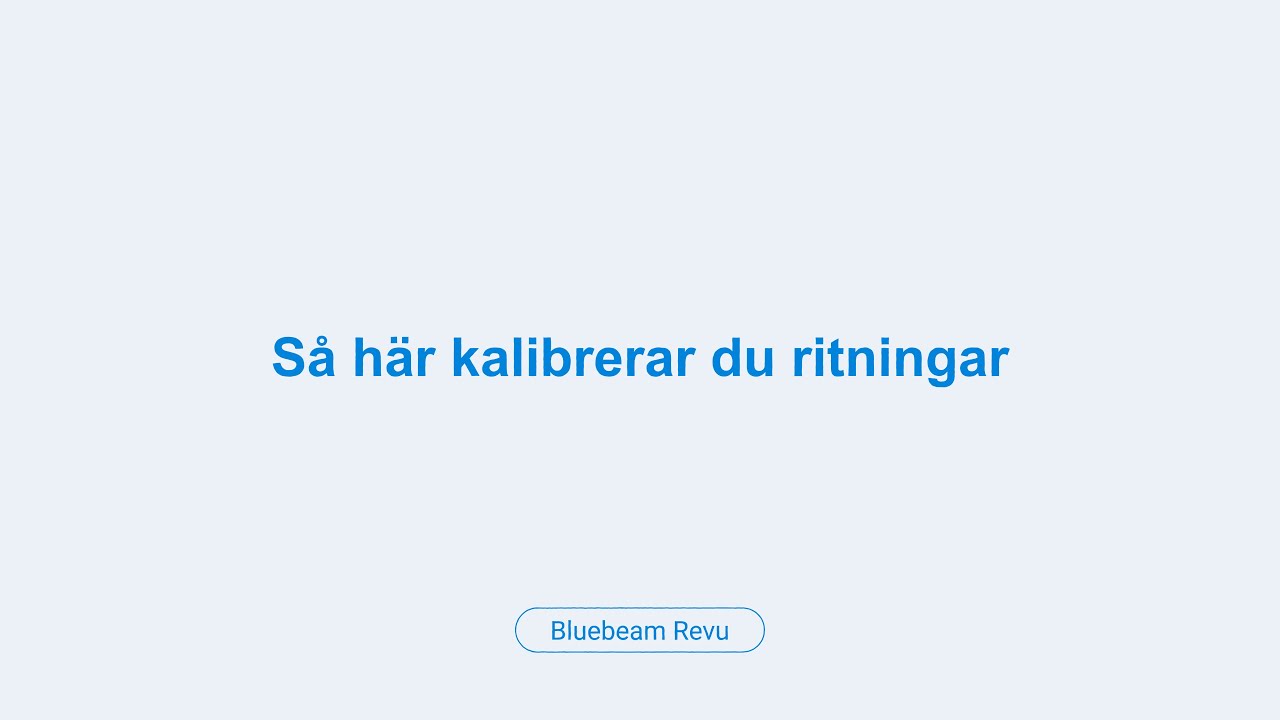 Så kalibrerar du ritningar i Bluebeam Revu / How To Calibrate Drawings in Bluebeam Revu