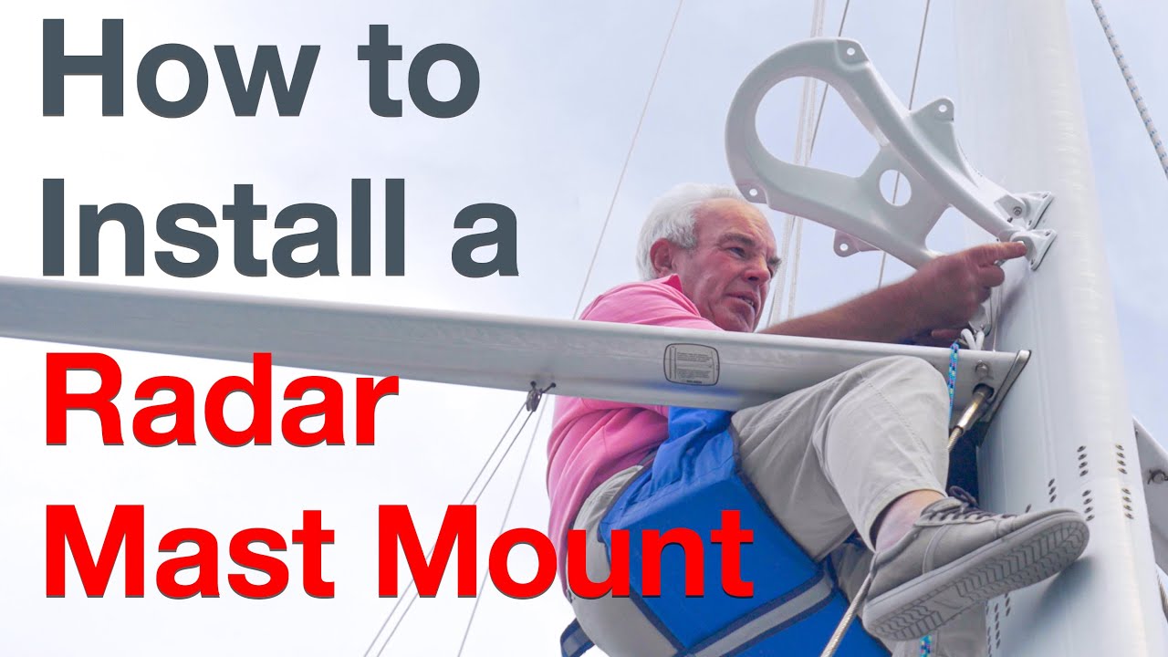 How to install a Radar Mast Mount on a sailing boat - B&G Halo 20+ / Scanstrut SC20 Mast Mount