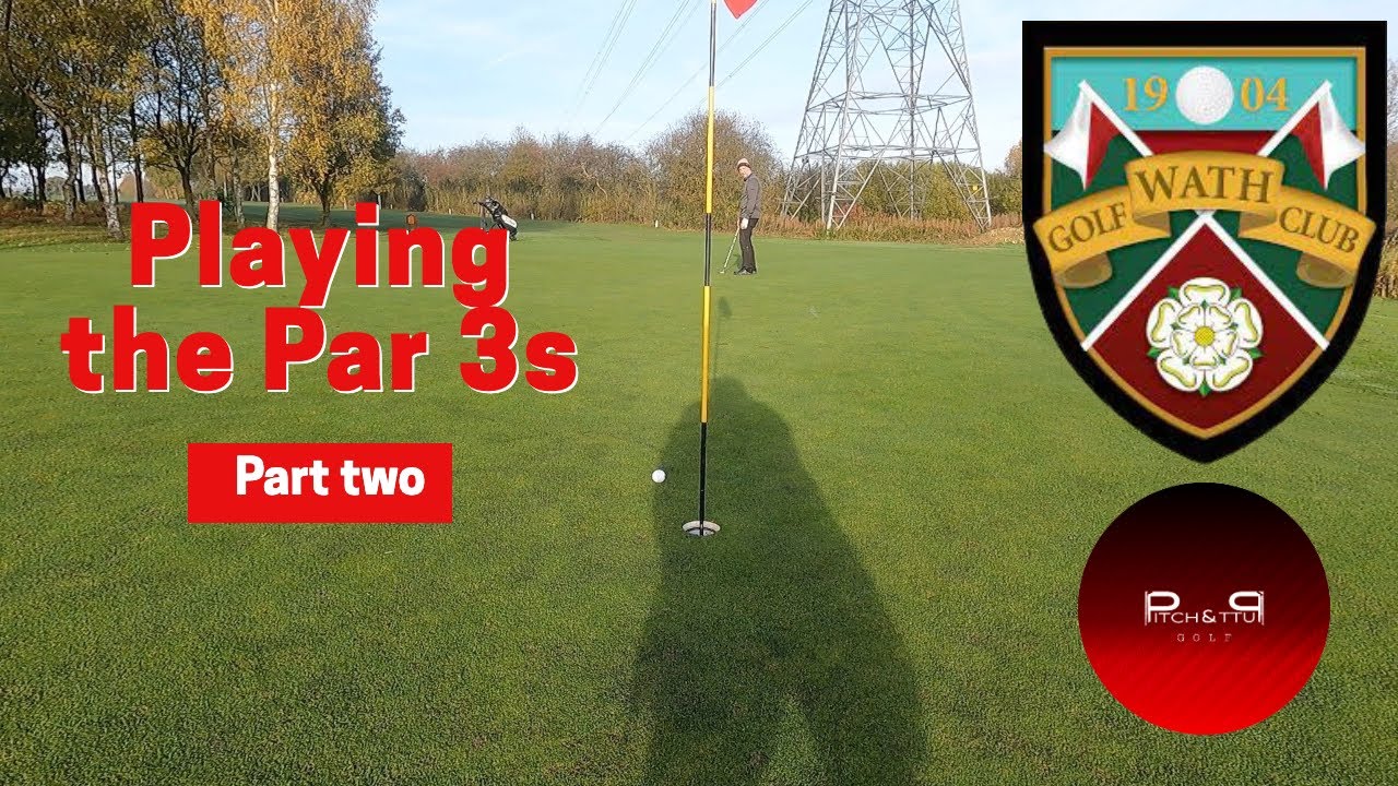 Wath golf club Par 3s Part two