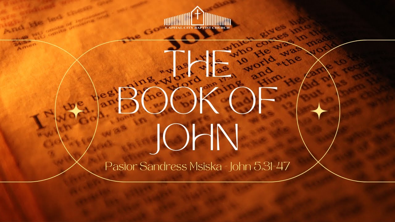 You Have No Excuse If You Don’t Believe || John 5:31-47 || Pastor Sandress Msiska