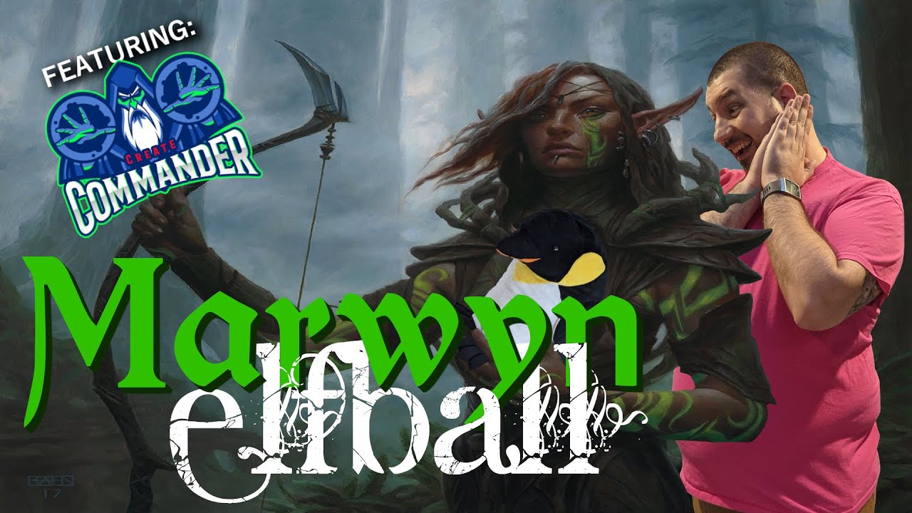 BETTER WATCH YOUR ELF! What it's Like Playing Marwyn Elfball in EDH