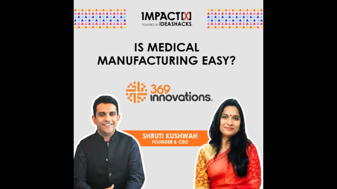 Why Global MedTech Companies Are Moving Manufacturing to India | Ft. Shruti Kushwah |Impact[X]Studio