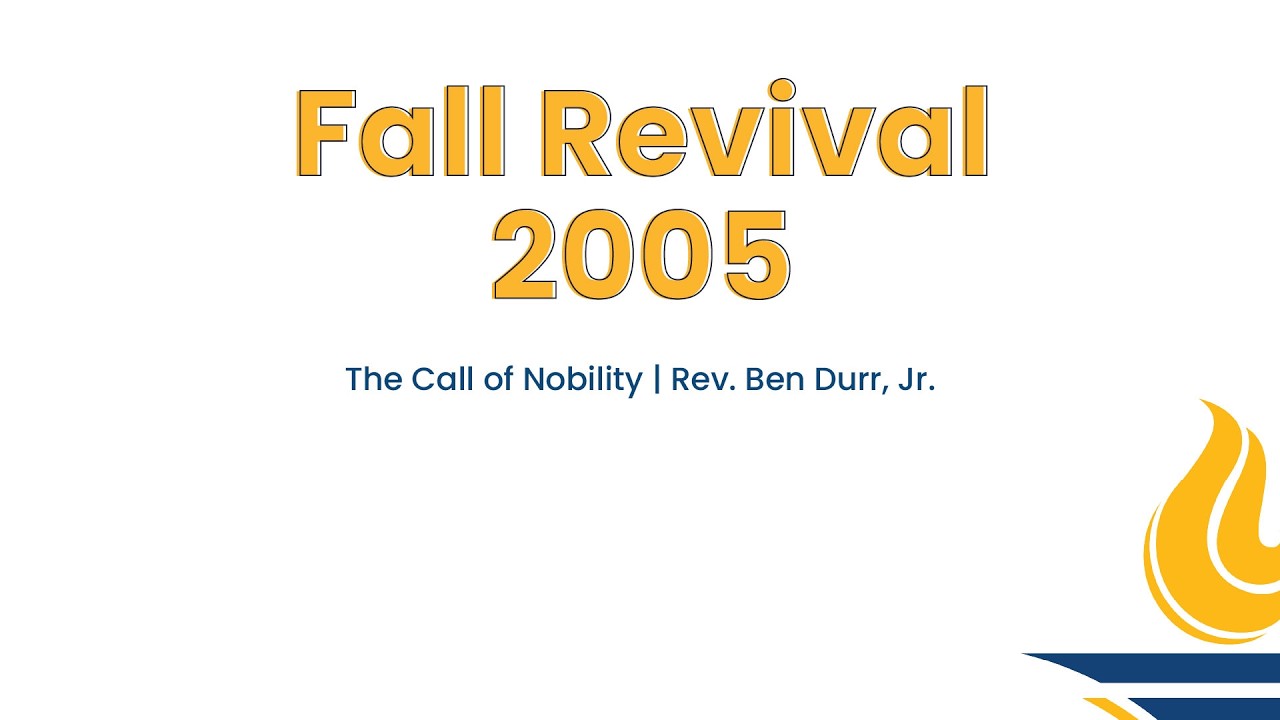 GBSC Chapel || The Call of Nobility (Rev. Ben Durr, Jr.)