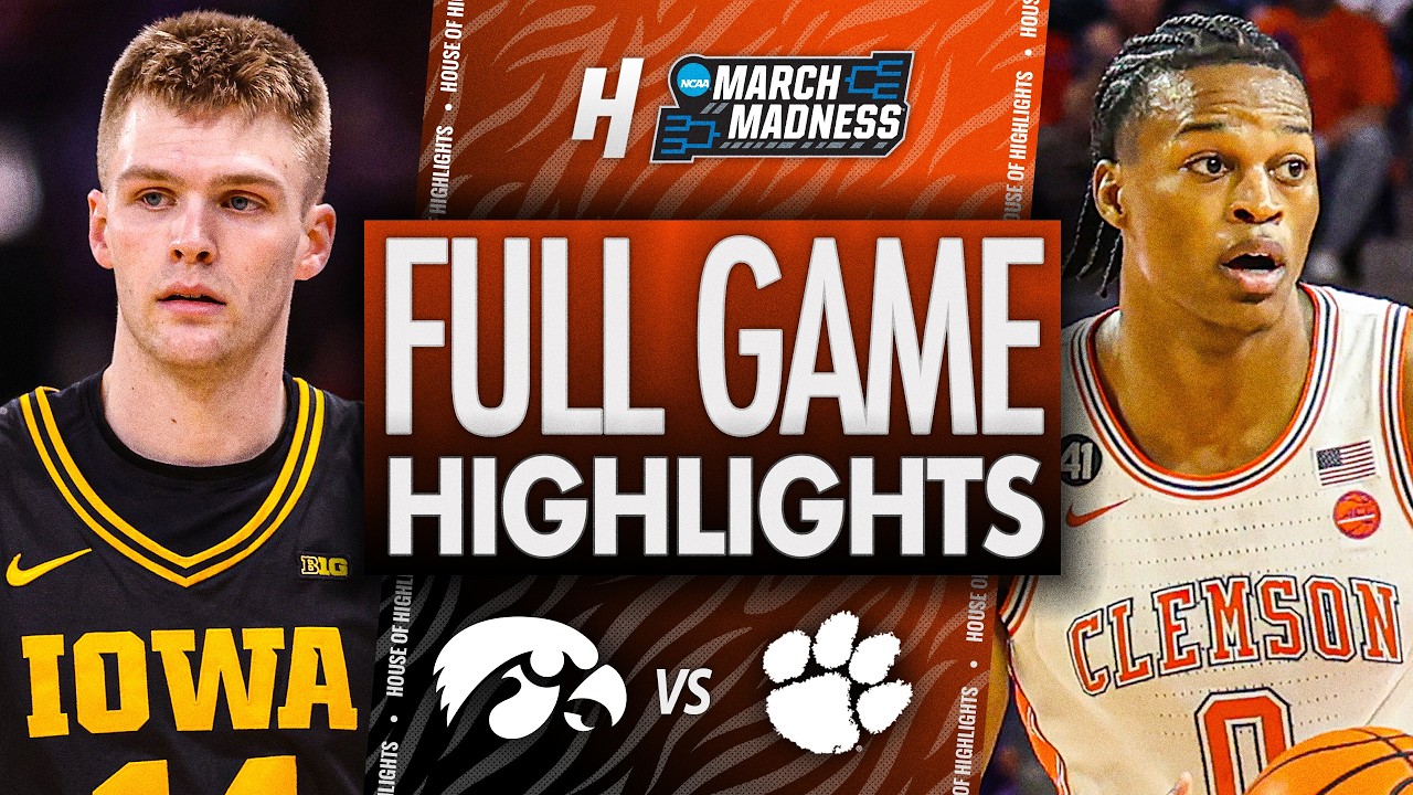 Iowa vs Clemson - FULL GAME HIGHLIGHTS 🔥 First Round | NCAA March Madness 2026
