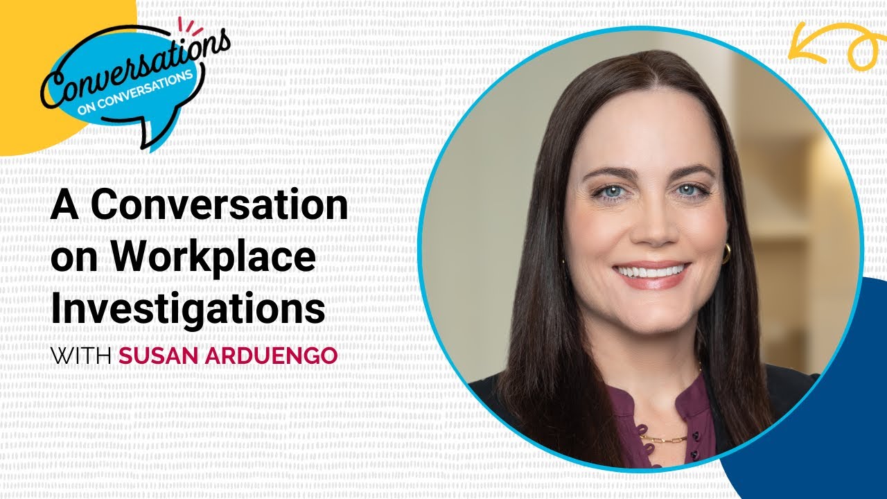 A Conversation on Workplace Investigations | Conversations on Conversations