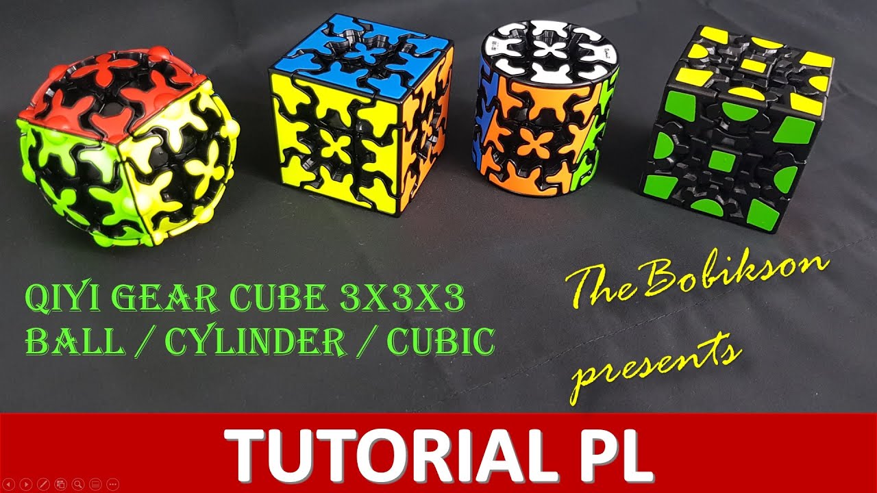 QiYi Gear Cube 3x3x3 Ball/Cylinder/Cubic TUTORIAL PL - gościnnie TheBobikson