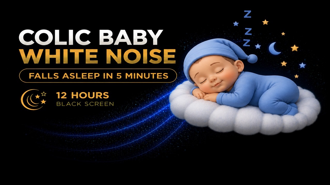 Colic Baby White Noise for Sleep | Calming Sound for Crying Babies | 12 Hours Black Screen