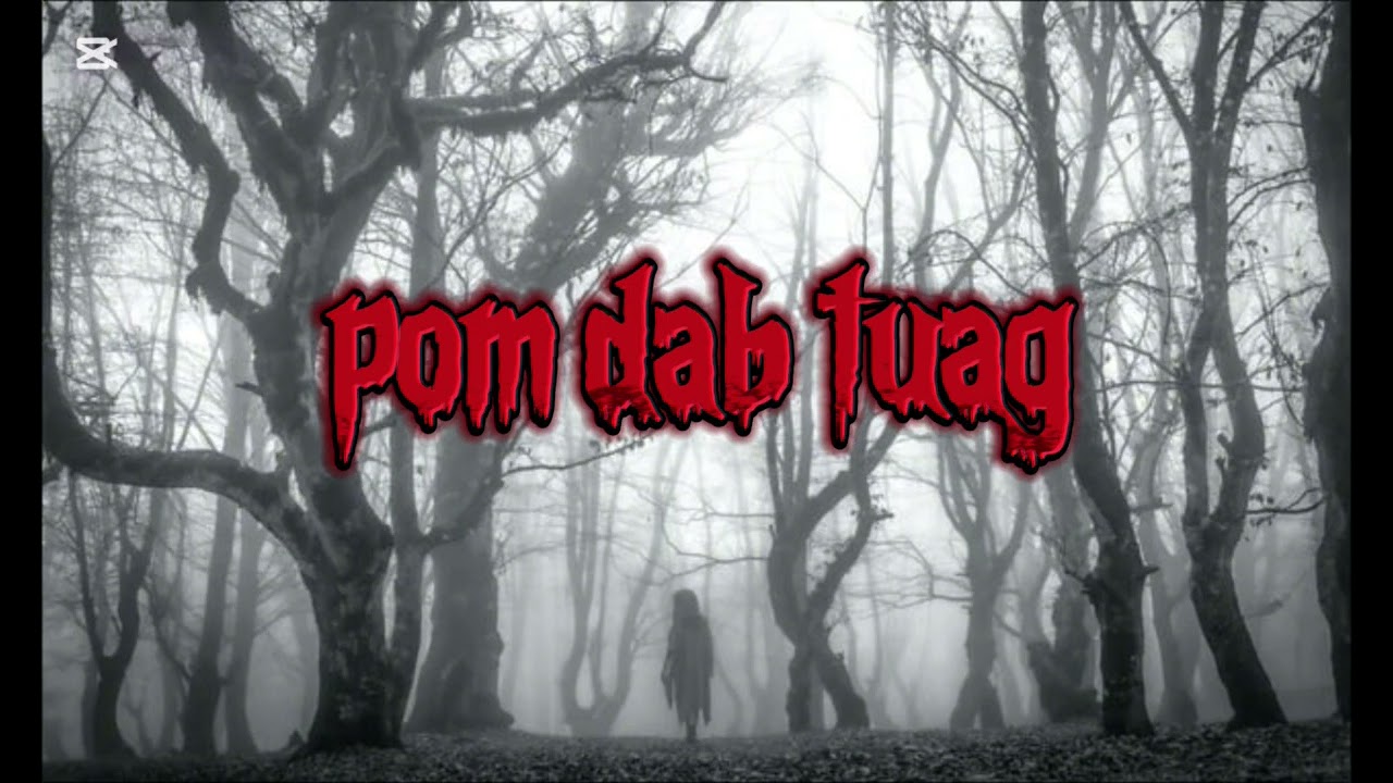 Mu pw teb pom dab tuag 