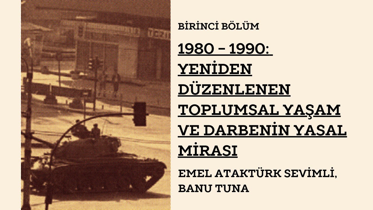 Bölüm 1 - 1980-1990: Yeniden Düzenlenen Toplumsal Yaşam ve Darbenin Yasal Mirası