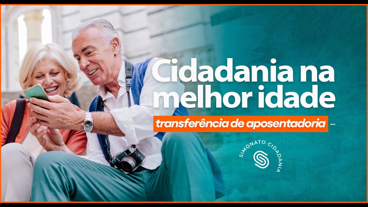 Cidadania na Melhor idade #2 - transferencia de aposentadoria