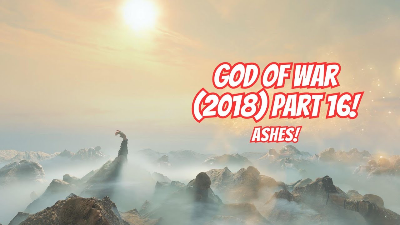 God of War (2018) Part 16! Ashes!