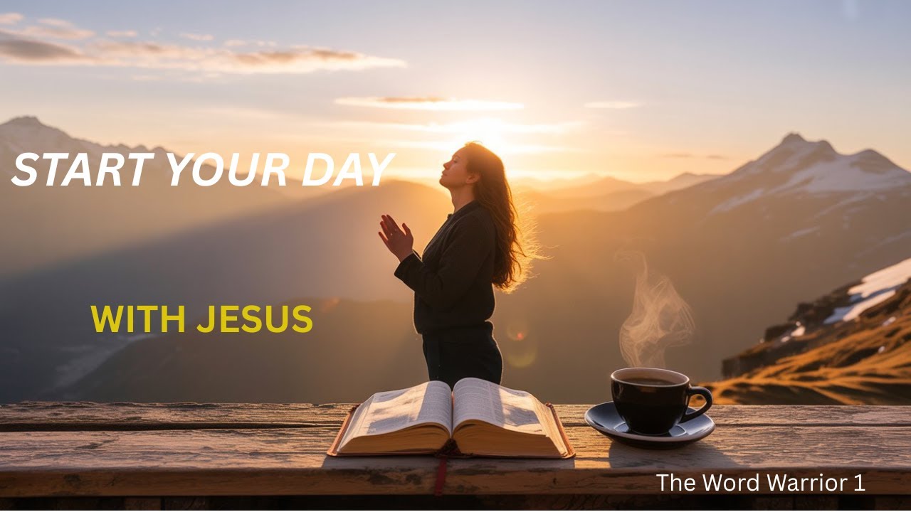 Start Your Day Right with Jesus | Powerful Morning Prayer to Command Your Day & Walk in Divine Favor