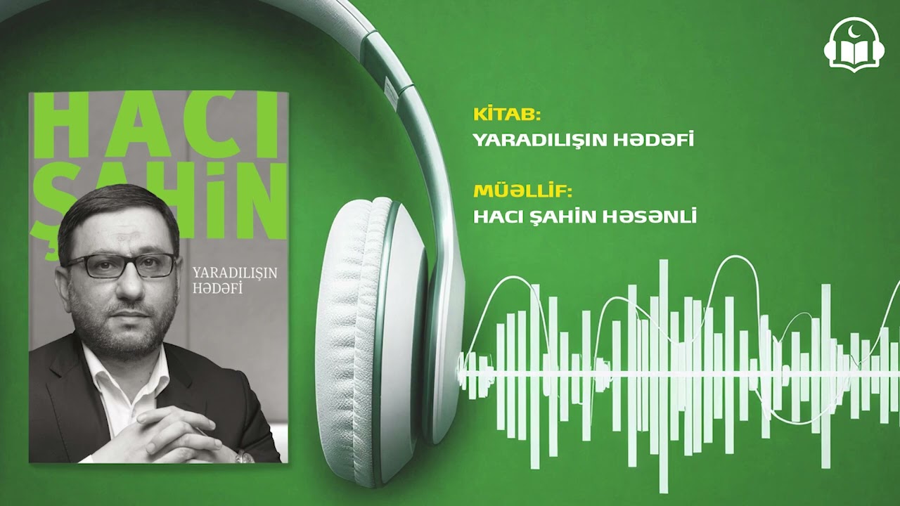 YARADILIŞIN HƏDƏFİ | HACI ŞAHİN HƏSƏNLİ | AUDİO KİTAB