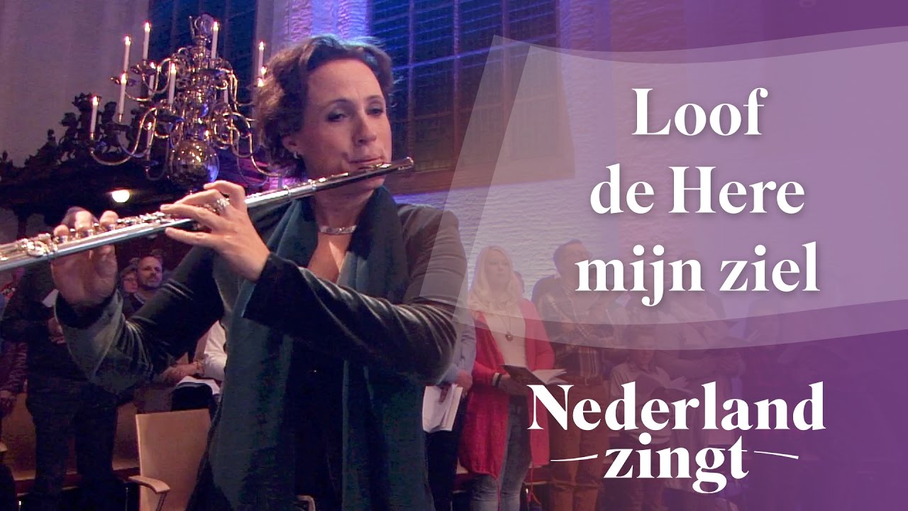 Nederland Zingt: Loof de Here mijn ziel