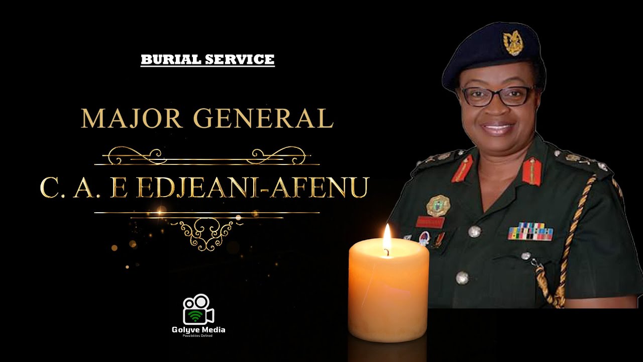 BURIAL SERVICE II MAJOR GENERAL CONSTANCE AMA EMEFA EDJEANI-AFENU II 25TH MARCH, 2022.