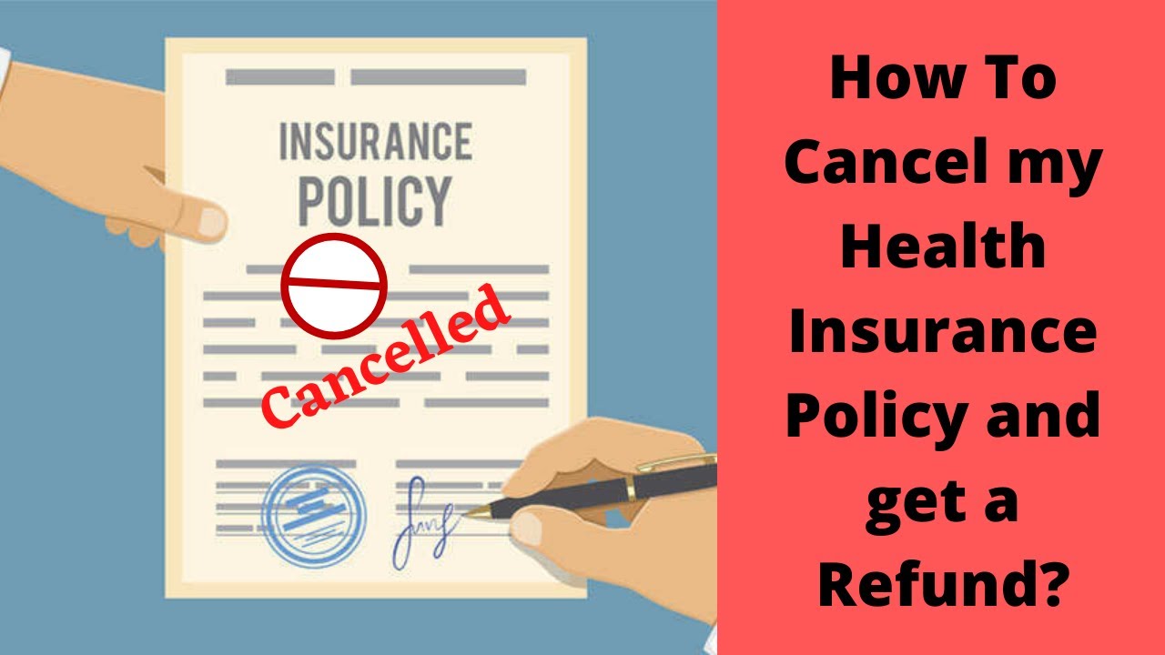 How To Cancel my Health Insurance Policy and get a Refund? | Insurance Policy Cancellation