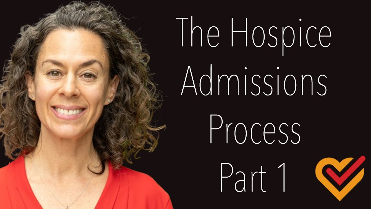 The Hospice Admission Process Part 1