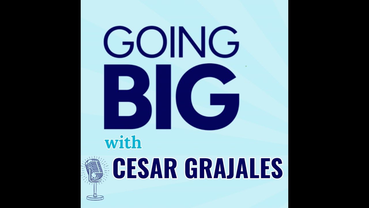 Cesar Grajales: From $80 and a Dream to National Impact &mdash; Going Big With Vision and Grit