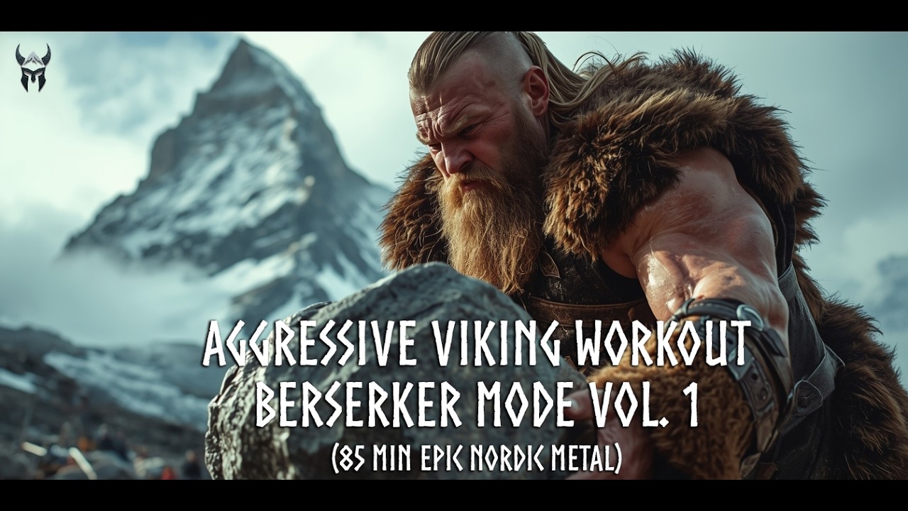 AGGRESSIVE VIKING WORKOUT – Berserker Mode Vol. 1 (85 Min Epic Nordic Metal)