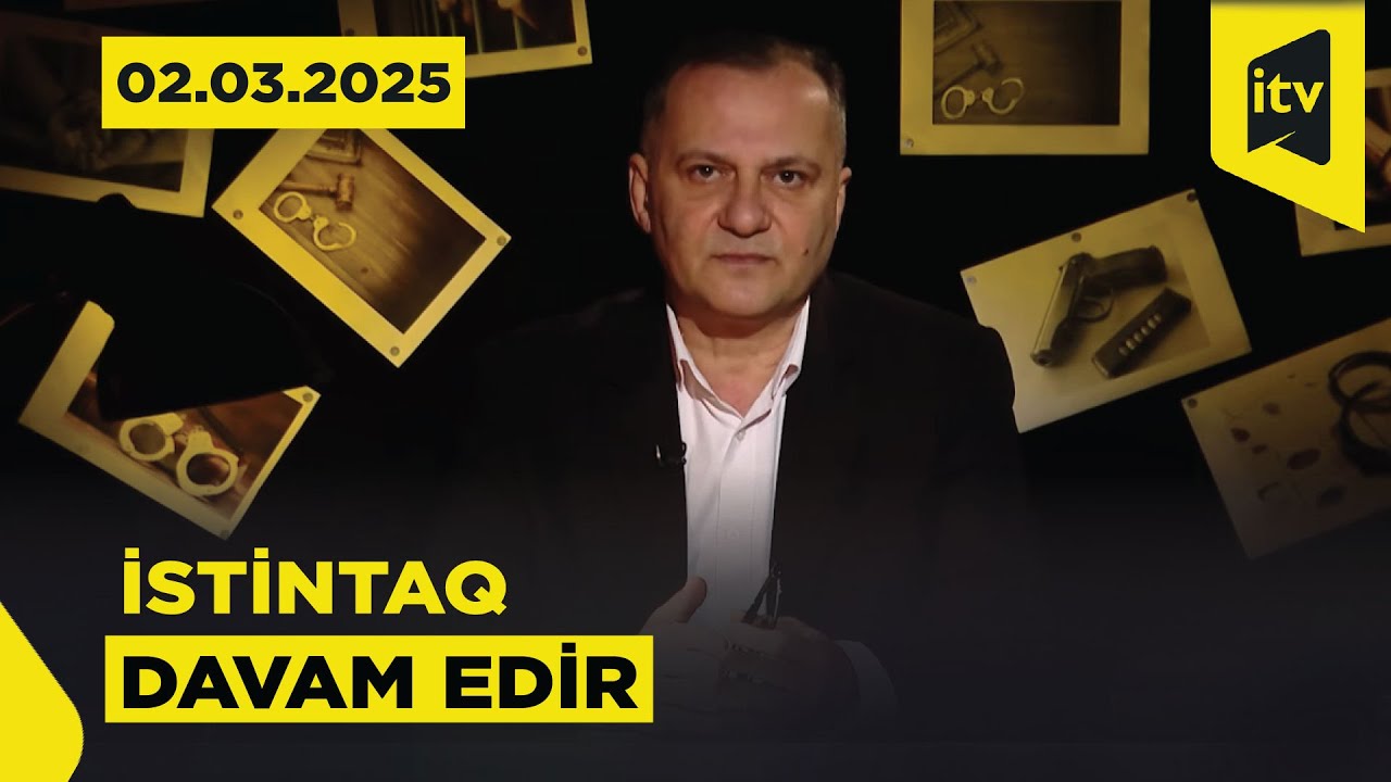 İstintaq davam edir | Zinadan cinayətə aparan yol | 02.03.2025