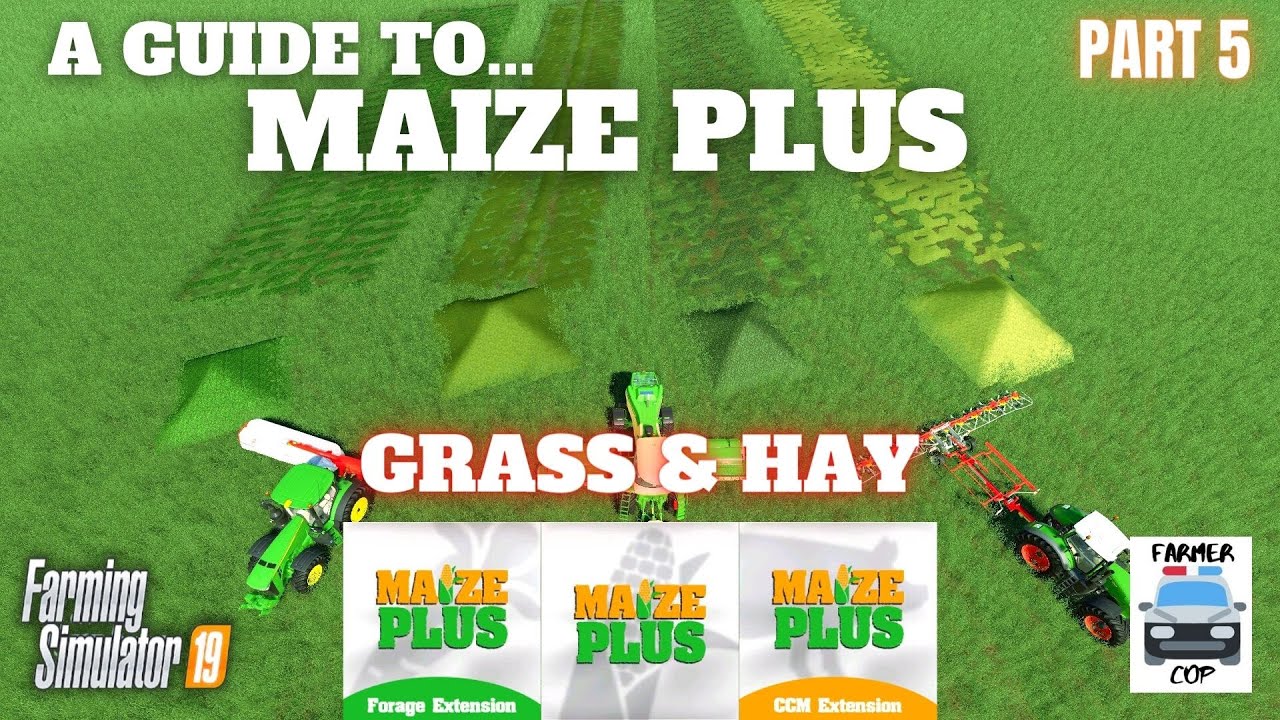GRASS & HAY - Guide to Maize Plus - Farming Simulator 19