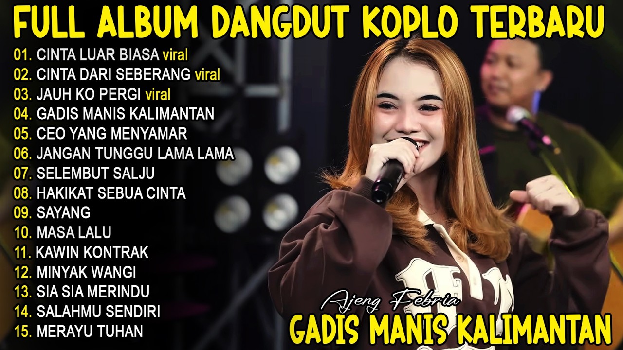 GADIS MANIS KALIMANTAN - AJENG FERBIA - FULL ALBUM DANGDUT KOPLO TERBARU - VIRAL!