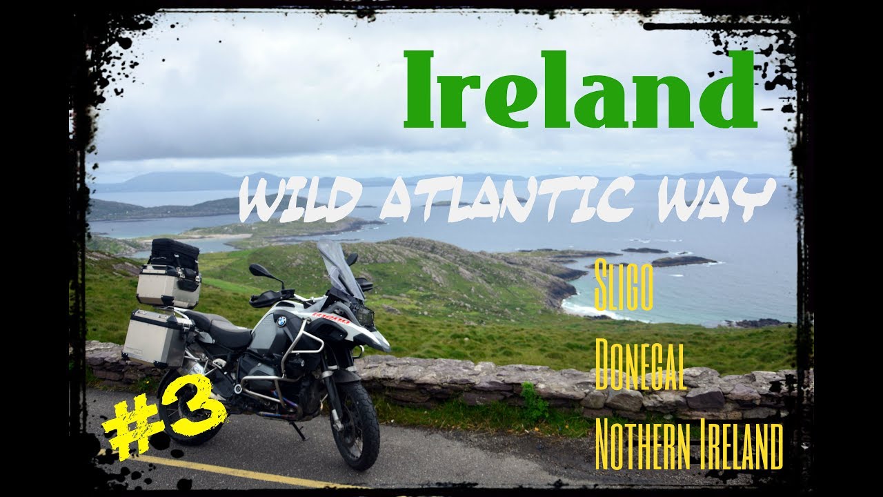 Ireland on Motorbike. Wild Atlantic Way #3. Sligo Donegal Nothern Ireland