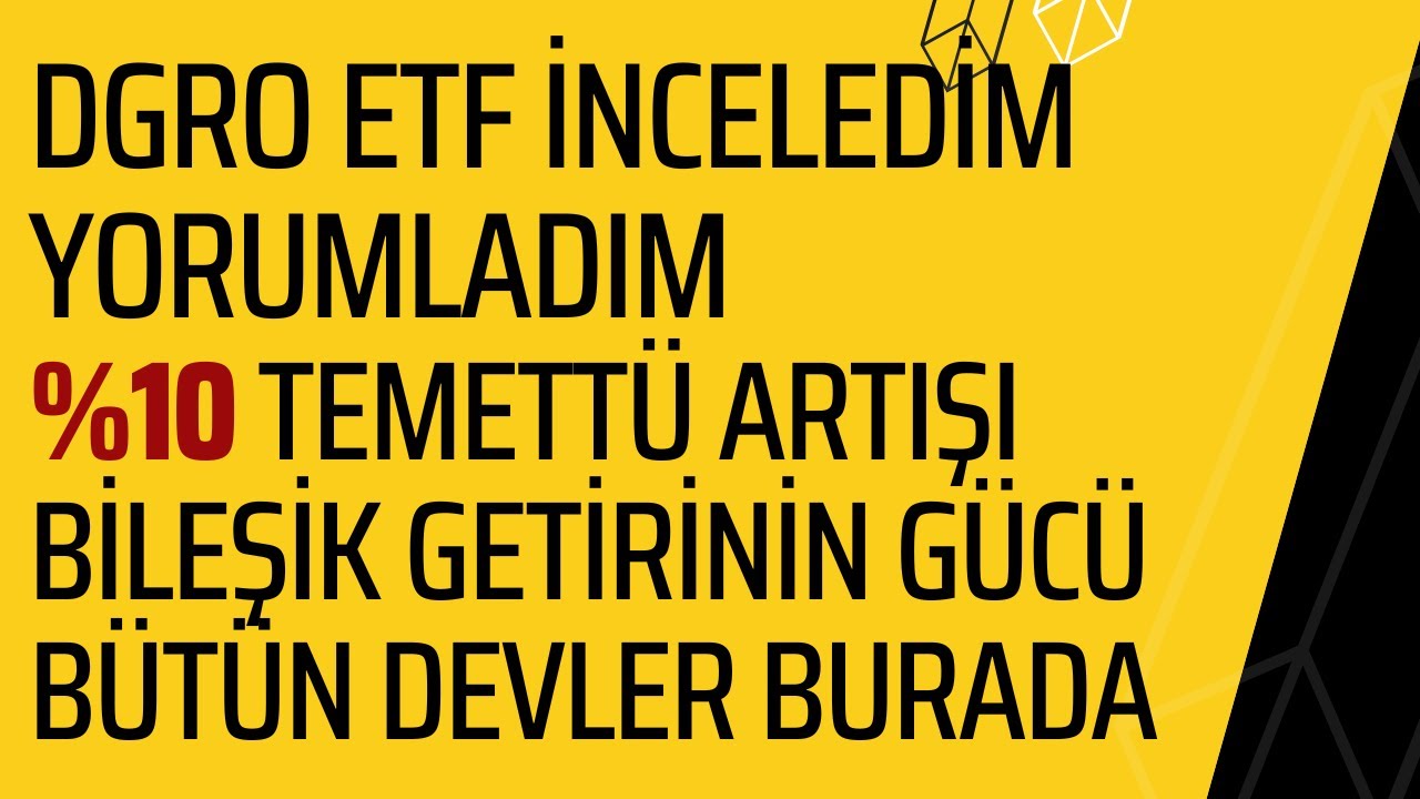 DGRO ETF (fon) incelemesi, yıllık %10 temettü artışı ve temettü büyüme yatırımı