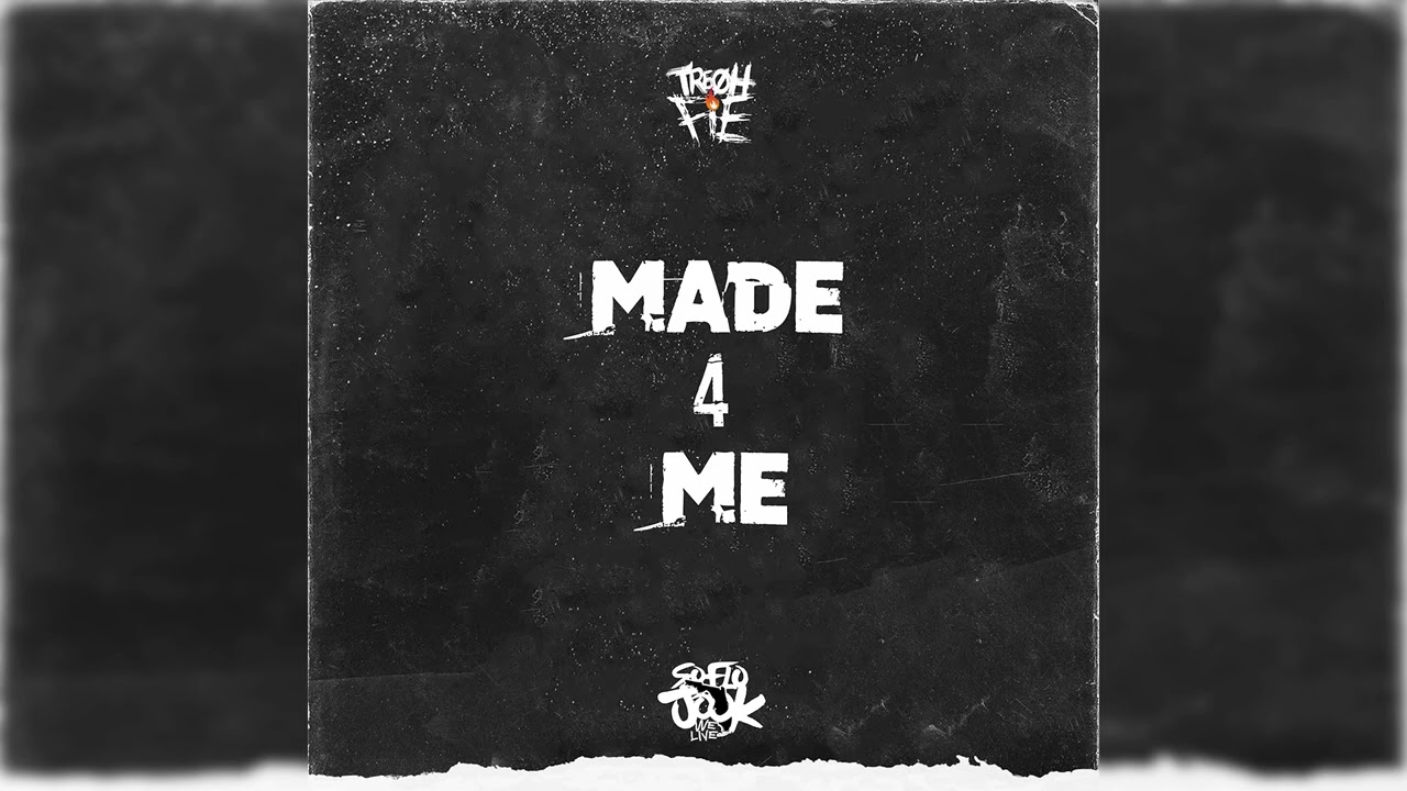 Tre Oh Fie - Made 4 Me