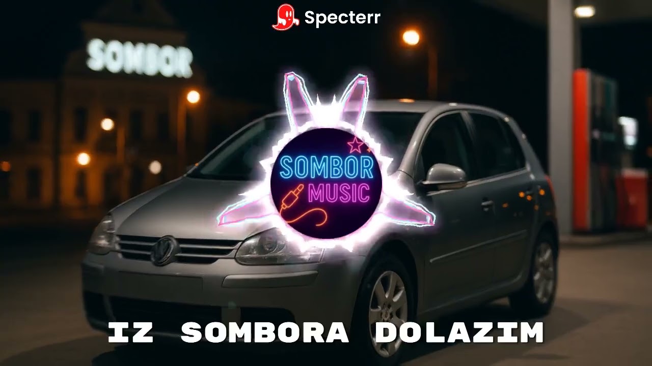 Iz Sombora dolazim (music)