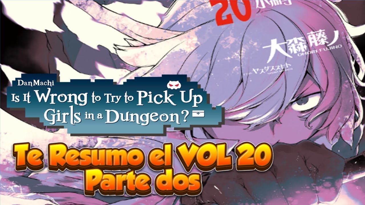 Te resumo el volumen 20 de Danmachi para que SEPAS PORQUE DEBES LEERLO (parte 2)