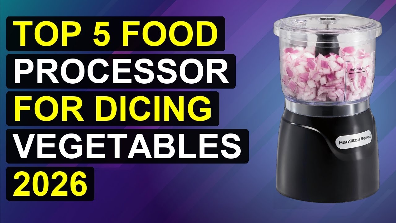 Top 5 Food Processor For Dicing Vegetables 2026 | Vegetable Dicing Food Processor