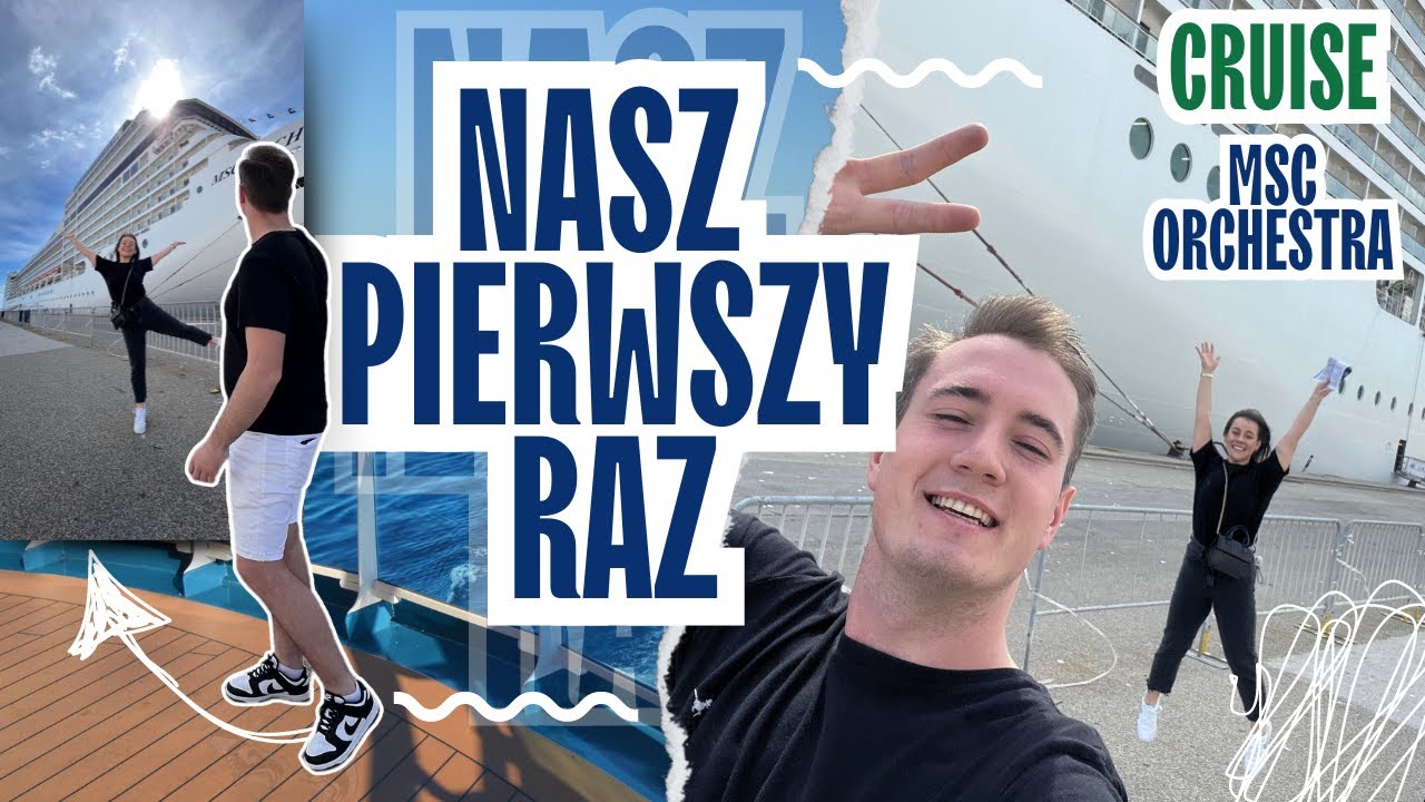 Nasz pierwszy raz...statkiem! (MSC Orchestra) - Cruise