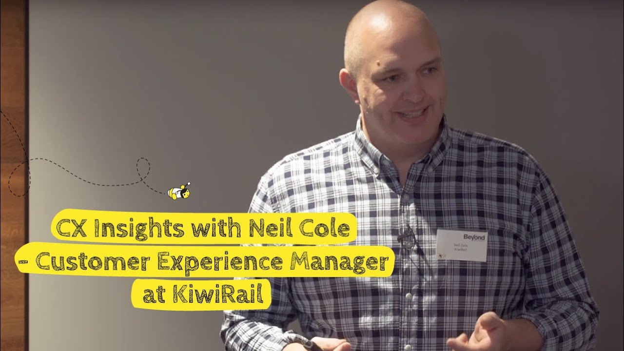 CX Insights with Neil Cole - Customer Experience Manager at Kiwirail