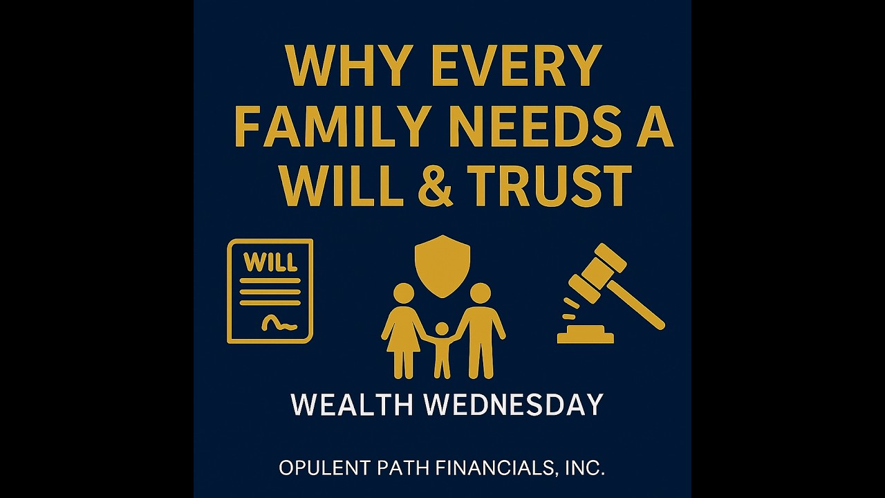 Why Every Family Needs a Will and Trust