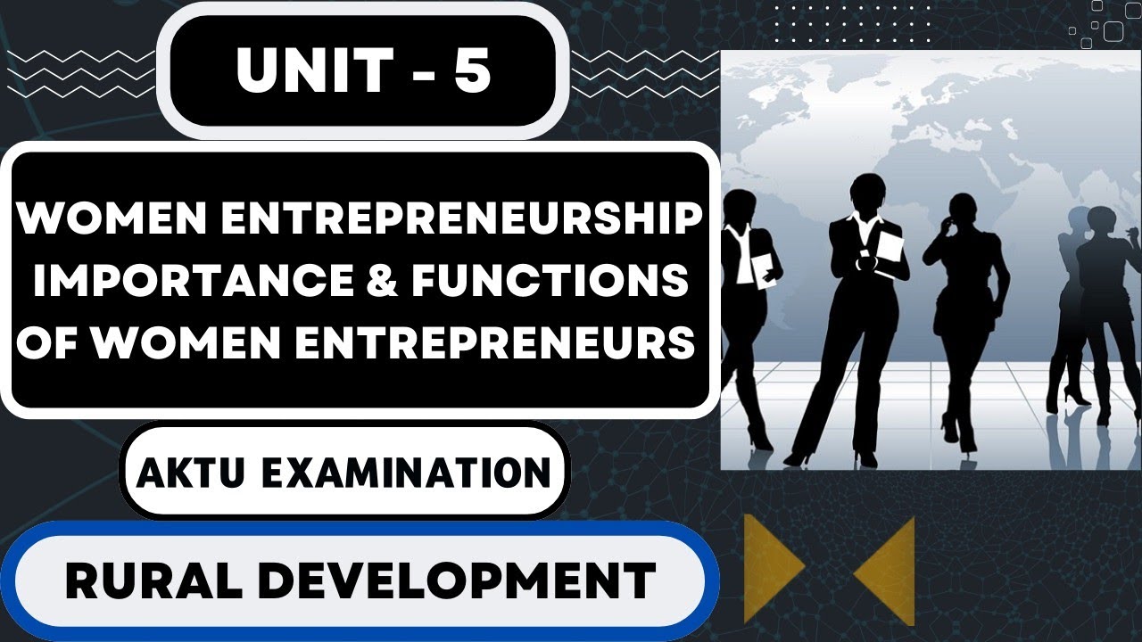 WOMEN ENTREPRENEURSHIP | IMPORTANCE & FUNCTIONS OF WOMEN ENTREPRENEURS | Rural Development | Unit 5