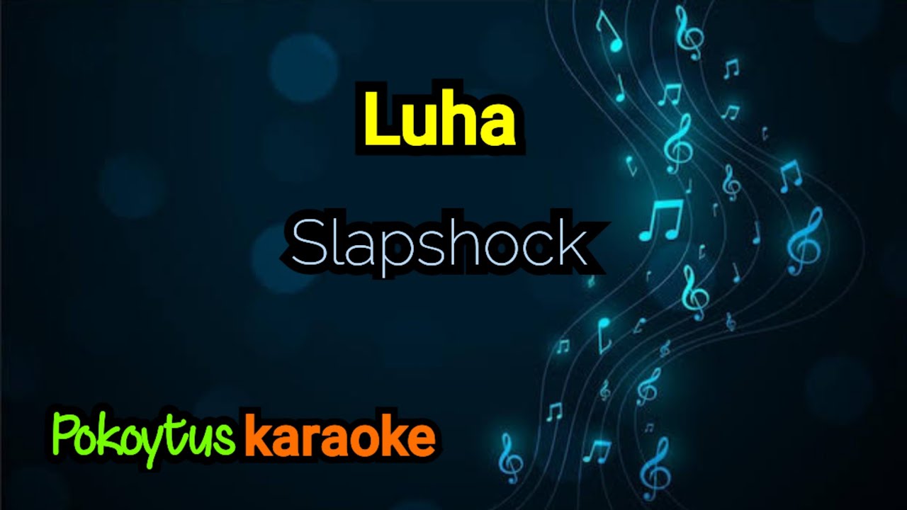 Luha 🎤 Slapshock (karaoke)