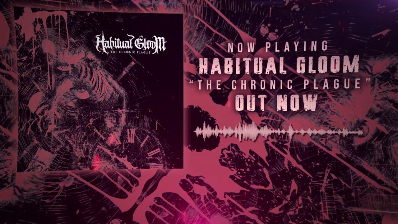 Habitual Gloom - 'The Chronic Plague' (Lyric Video) [2020]