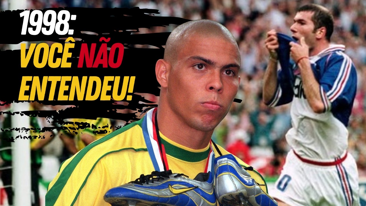 1998: Você Realmente Entendeu a Final?