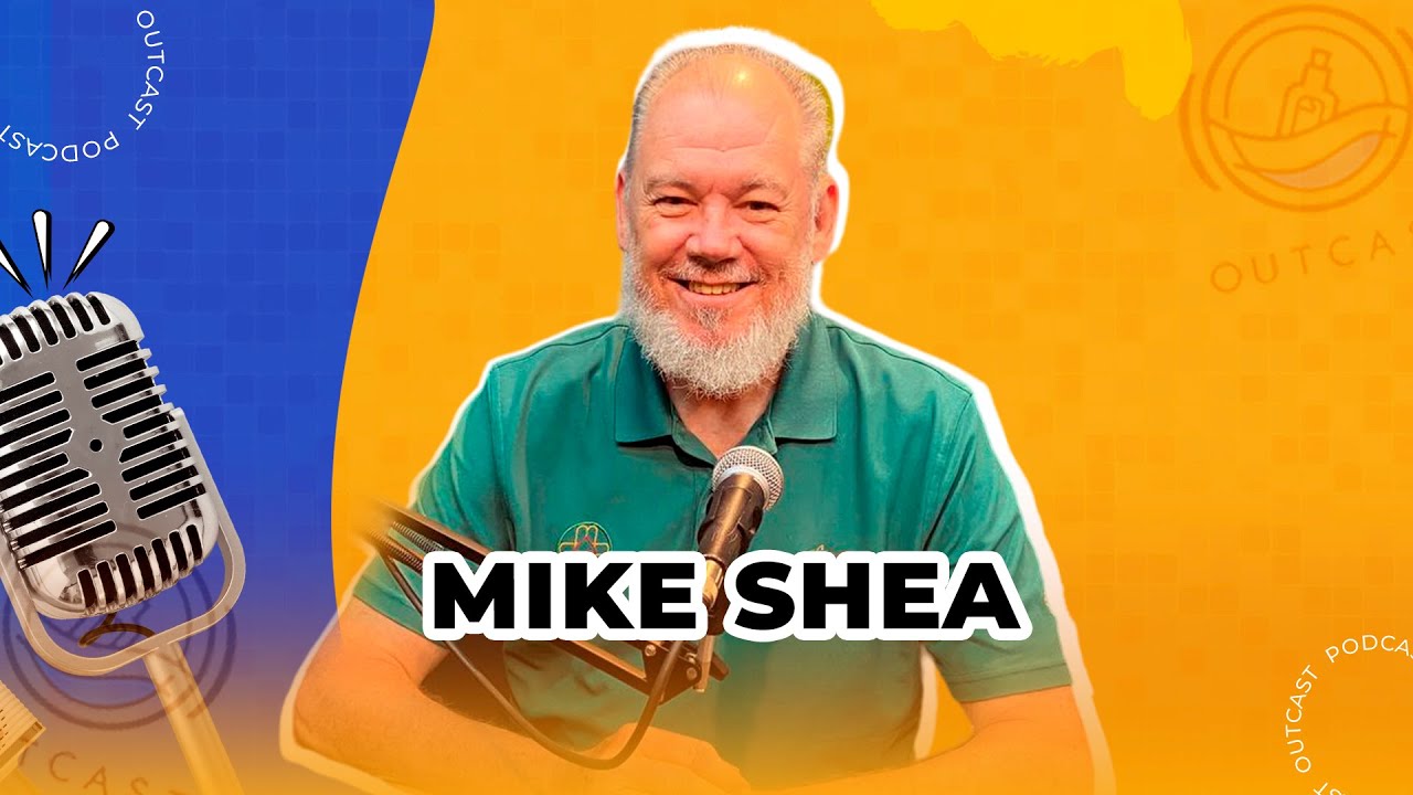 MIKE SHEA ( Casa de Davi) - Outcast PodCast #44
