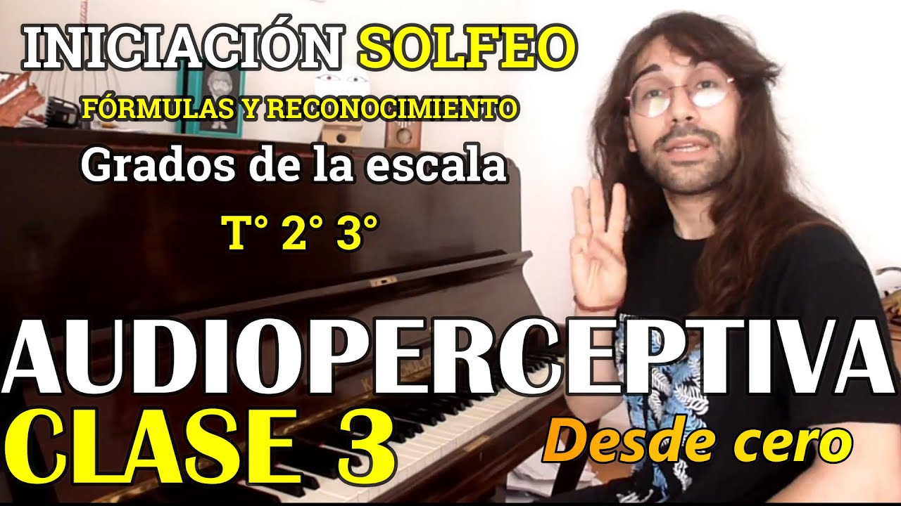 AUDIOPERCEPTIVA - Iniciación SOLFEO - CLASE  3 Grados de la Escala
