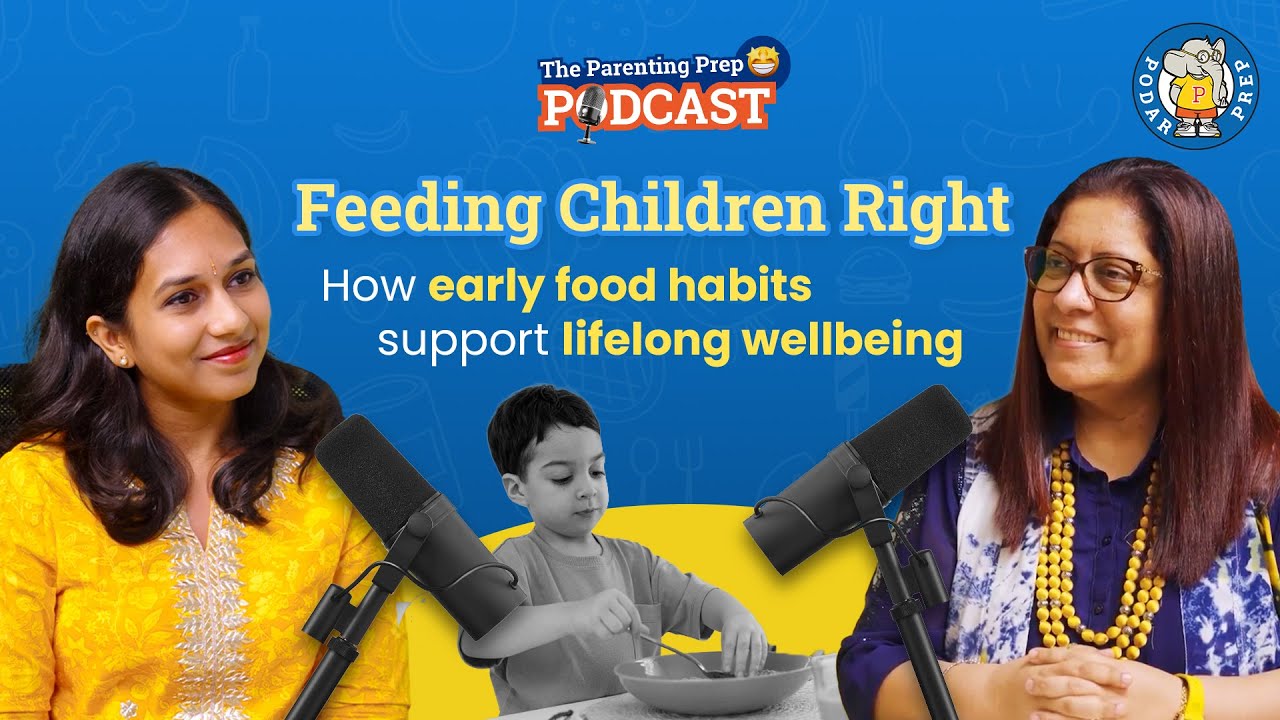Child Nutrition, Habits and What Truly Matters | Podar Prep | Dr. Swati Vats | Ms. Karanika Mahindra