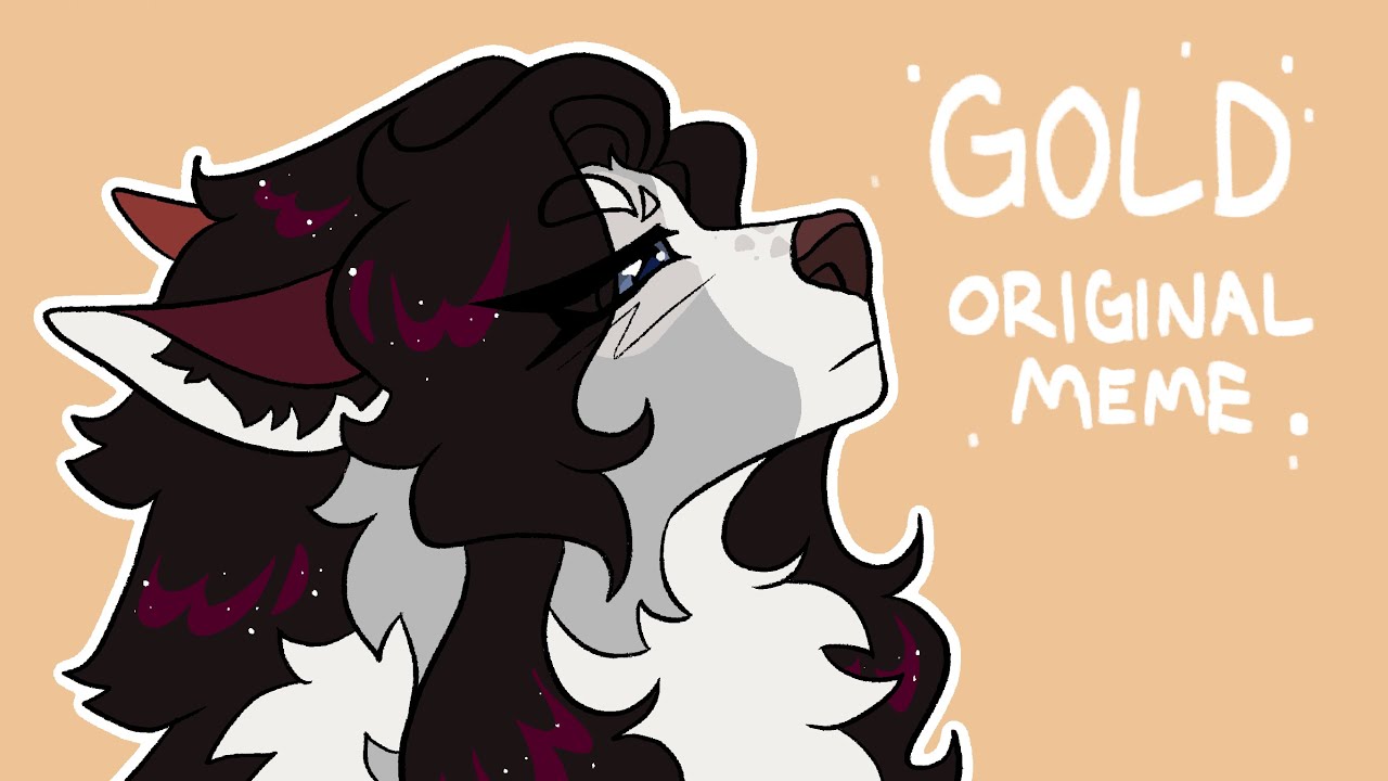 Gold || Original Animation Meme [Remake]