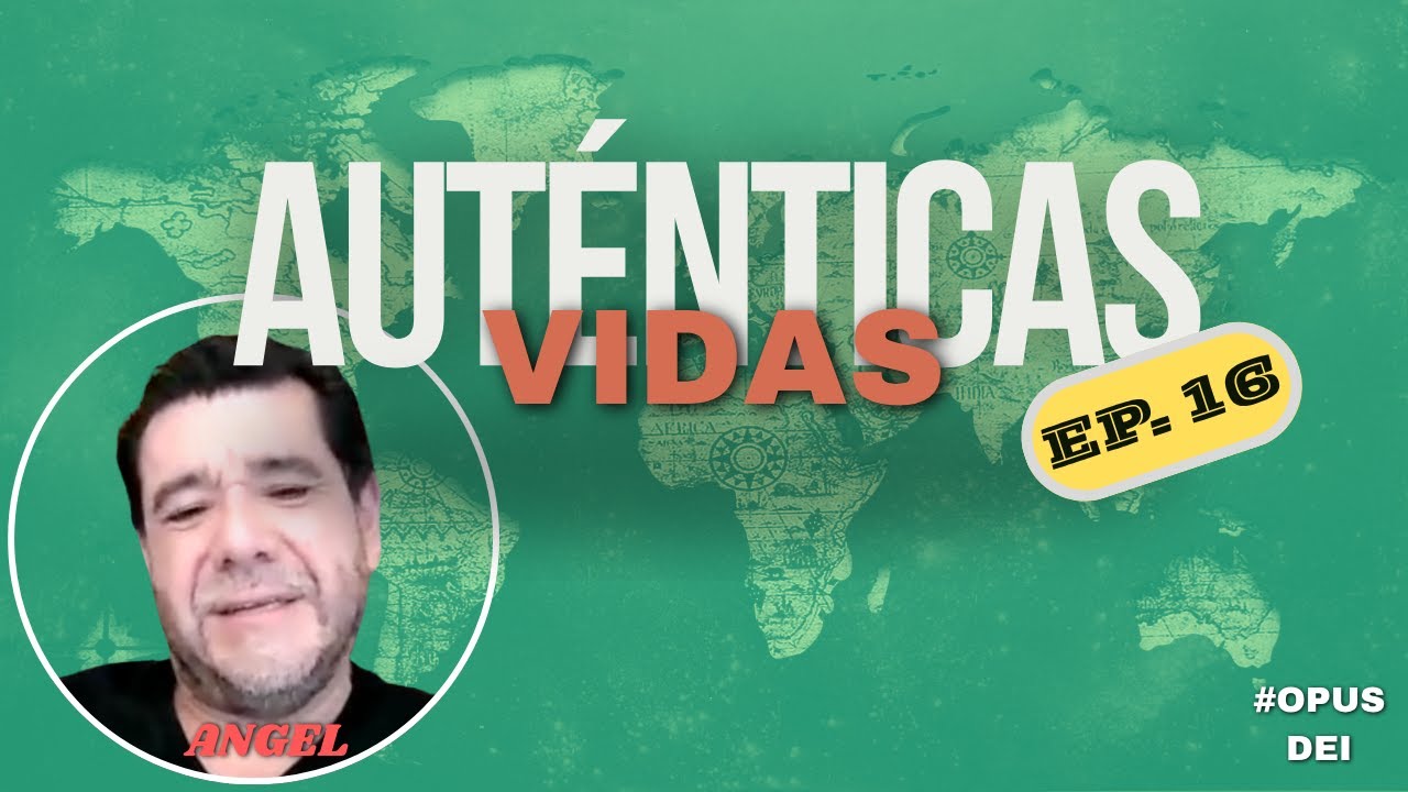 Opus Dei Testimonios -ANGEL - Parte IIi -- Me acerco irremisiblemente 🌟📖 Agregado en Guatemala 🇬🇹