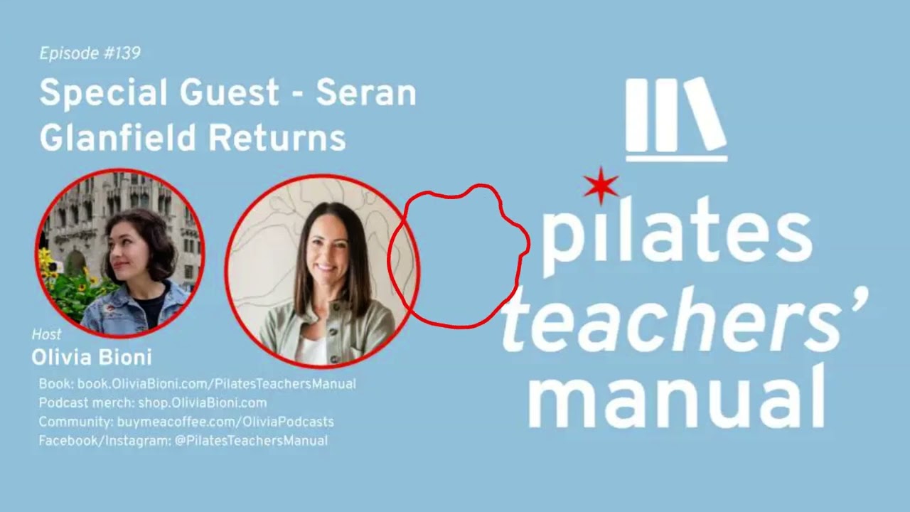 Special Guest - Seran Glanfield Returns | Pilates Teachers' Manual 139